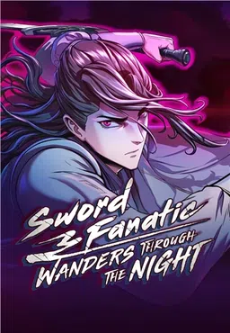 Sword Fanatic Wanders Through The Night