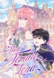 Don’T Trust The Female Lead
