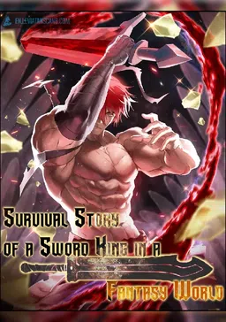 Survival Story of a Sword King in a Fantasy World